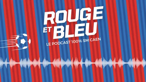 [PODCAST] Le douzième épisode de "Rouge et Bleu" est disponible 