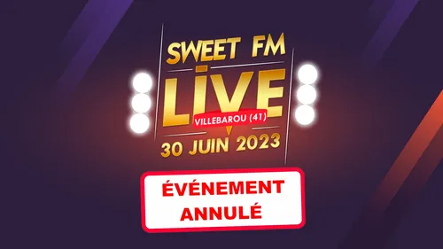 Sweet FM Live Villebarou : événement annulé