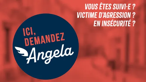 Harcèlement : Demandez "Angela" pour signaler une menace. 