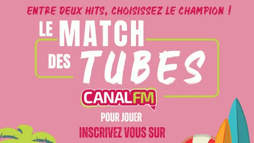 Le Match des Tubes CANAL FM