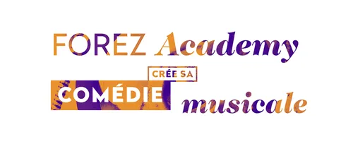 Comédie musicale : faites partie de la Forez Academy !