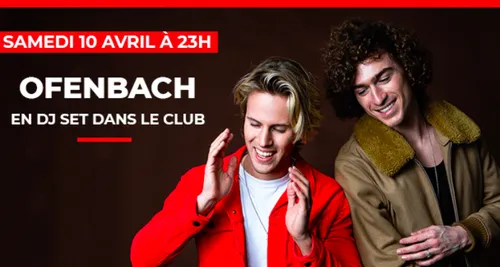 Ofenbach en DJ set dans Le Club !