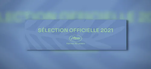 Le Festival de Cannes dévoile sa sélection