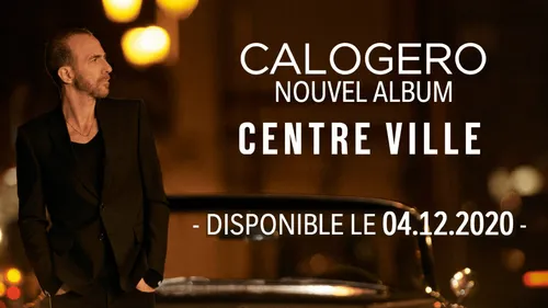 Calogero : son album "Centre-ville" sortira le 4 décembre