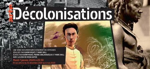 [VIDEOS] « Décolonisations », 150 ans de combats du point de vue...