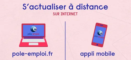 L’actualisation Pôle Emploi se fait par téléphone ou internet...
