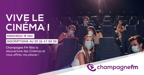 CHAMPAGNE FM FÊTE LA RÉOUVERTURE DES CINÉMAS