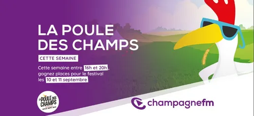 Gagnez votre pass 2 jours à la Poule des Champs sur Champagne FM