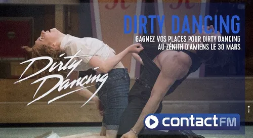 GAGNEZ VOS PLACE POUR DIRTY DANCING AU ZÉNITH DE AMIENS
