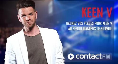 CONTACT FM VOUS INVITE AU CONCERT DE KEEN V À AMIENS