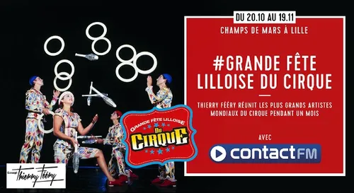 LA GRANDE FÊTE LILLOISE DU CIRQUE AVEC CONTACT FM