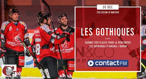GAGNEZ VOS PLACES POUR LE MATCH LES GOTHIQUES D'AMIENS - ROUEN