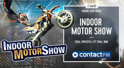 GAGNEZ VOS PLACES POUR LE INDOOR MOTOR SHOW DE DOUAI
