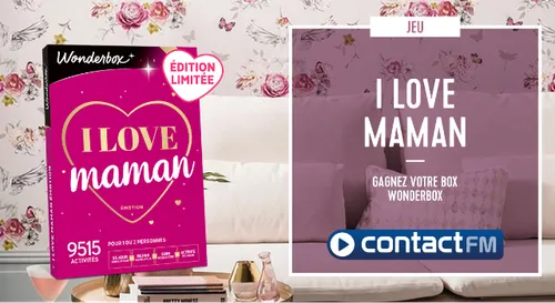 GAGNEZ VOTRE BOX "I LOVE MAMAN" WONDERBOX