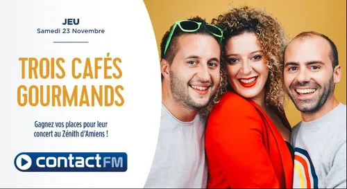 GAGNEZ VOS PLACES POUR LE CONCERT TROIS CAFÉS GOURMANDS