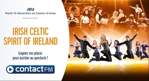 GAGNEZ VOS PLACES POUR LE SPECTACLE IRISH CELTIC - Spirit of...