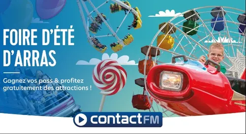 GAGNEZ VOS PASS POUR LA FOIRE D'ÉTÉ D'ARRAS AVEC CONTACT FM