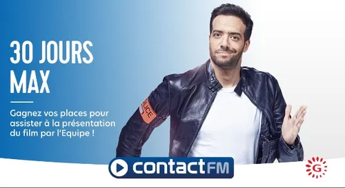 GAGNEZ VOS PLACES POUR LA PRÉSENTATION DU FILM "30 JOURS MAX" EN...