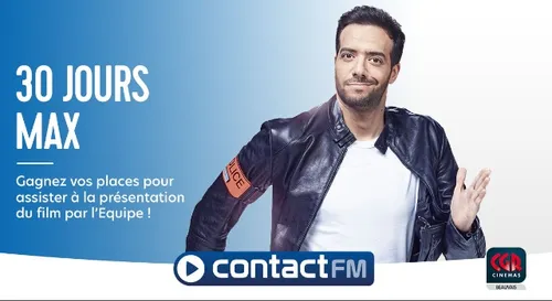 GAGNEZ VOS PLACES POUR LA PRÉSENTATION DU FILM "30 JOURS MAX" EN...