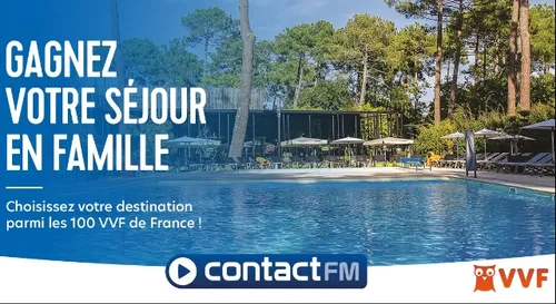 GAGNEZ VOTRE SÉJOUR EN FAMILLE AVEC VVF SUR CONTACT FM !