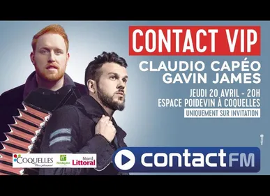 Contact VIP avec Claudio Capéo et Gavin James