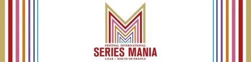 Lille : le festival Séries Mania cherche des étudiants pour la...