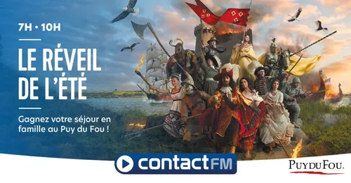 GAGNEZ VOTRE SÉJOUR EN FAMILLE AU PUY DU FOU SUR CONTACT FM !