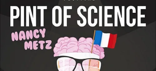 Le festival Pint of Science débarque en Lorraine !
