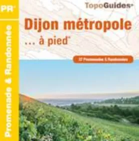 Parution de la 3eme édition du Topo guide « Dijon métropole à pied »