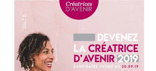 Le concours « Créatrice d’Avenir » recherche l’entrepreneuse...