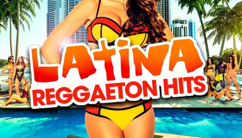 Latina Reggaeton Hits : La compilation Reggaeton n°1 !