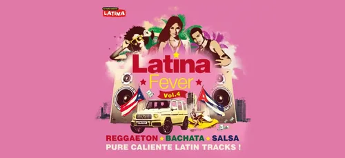 Latina Fever Vol. 4 : la nouvelle compilation Latina est disponible !