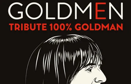 GOLDMEN  nouvelle date Le 6.01.23 à 20h30 au Zenith de Lille