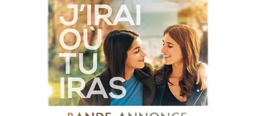 Cinéma. Sortie de la comédie « J’Irai Où Tu Iras »