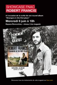Robert Francis en showcase à la Fnac le 6 juin