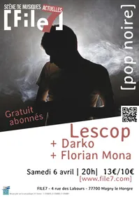 Lescop + Darko + Florian Mona au File7 le 6 avril