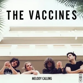 The Vaccines : le troisième extrait de Melody Calling
