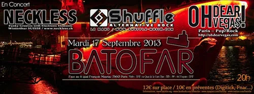 Neckless + Shuffle + Oh Dear Vegas! au Batofar