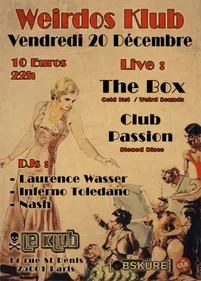 Soirée Weirdos Klub : The Box + Club Passion