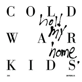 Hold My Home des Cold War Kids - Le Coup de cœur d'Arnold