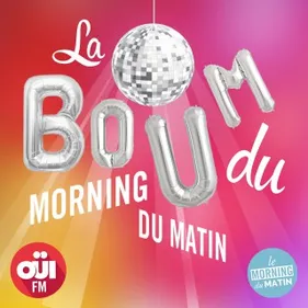Participez à la boum de OÜI FM avec Le Morning du Matin !