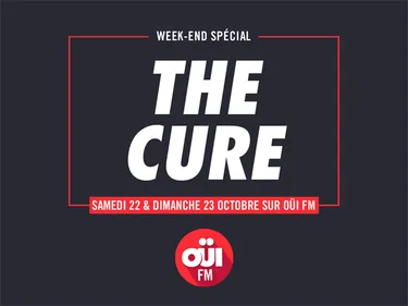 Week-end spécial The Cure sur OÜI FM
