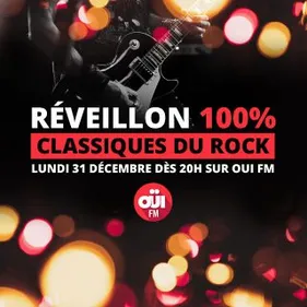 Le 31 décembre : réveillon 100% Classiques du Rock sur OUI FM