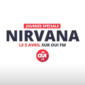 Journée spéciale Nirvana sur OUI FM