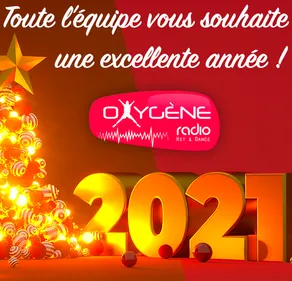 Toute l’équipe d’Oxygène Radio vous souhaite une très belle Année...