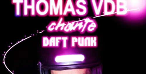 Les Daft Punk ont-ils vu le spectacle “Thomas VDB chante Daft Punk”...