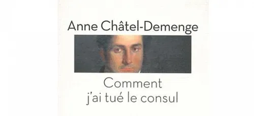 "Comment j'ai tuÃ© le Consul" de Anne Chatel-Demenge, aux Ã©ditions...