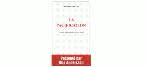 La pacification : Livre noir de six annÃ©es de guerre en AlgÃ©rie