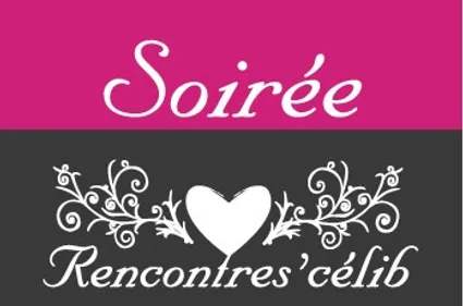 SOIREE Rencontres'célib