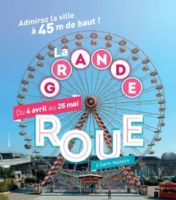 La Grande roue de retour à Saint-Nazaire !